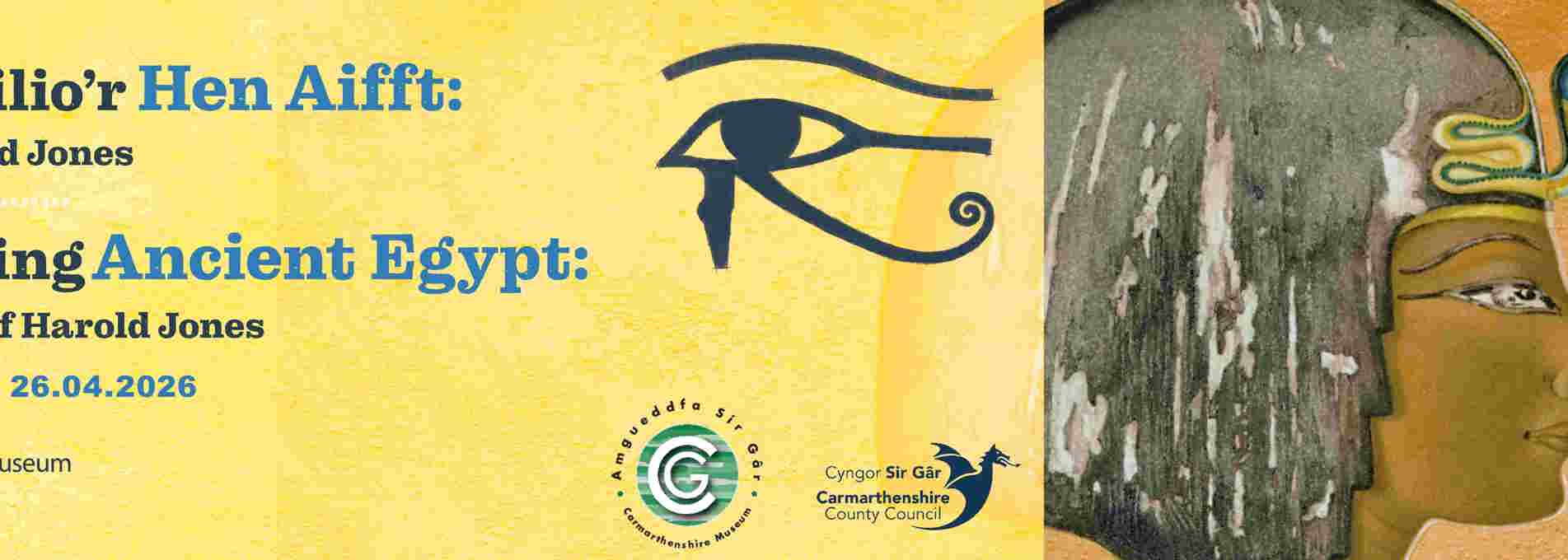 Exploring Ancient Egypt: The Story of Harold Jones. An exhibition at Carmarthenshire Museum